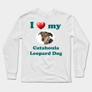 I Love My Catahoula Leopard Dog Long Sleeve T-Shirt